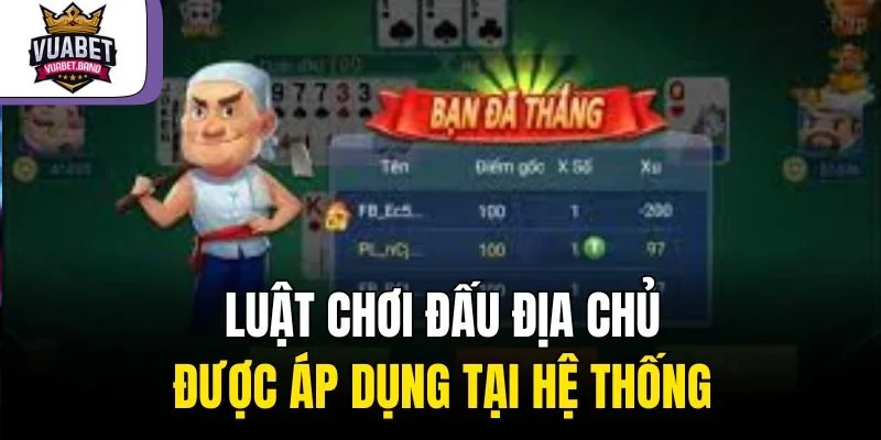 Luật chơi đấu địa chủ được áp dụng tại hệ thống
