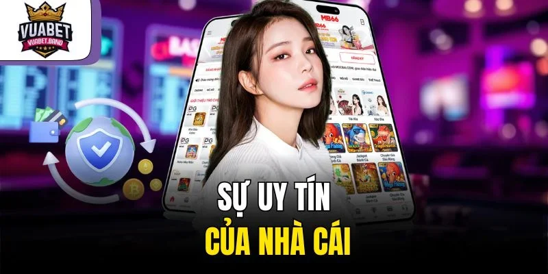 Sự uy tín của nhà cái